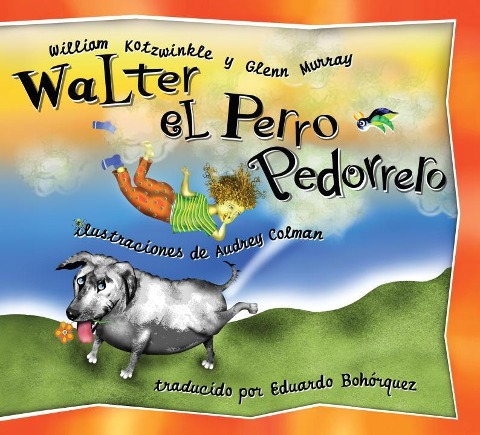 Walter el Perro Pedorrero - William Kotzwinkle, Glenn Murray