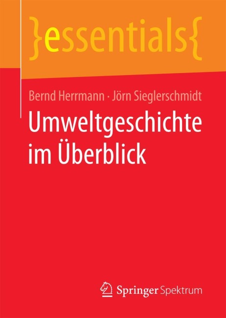 Umweltgeschichte im Überblick - Jörn Sieglerschmidt, Bernd Herrmann