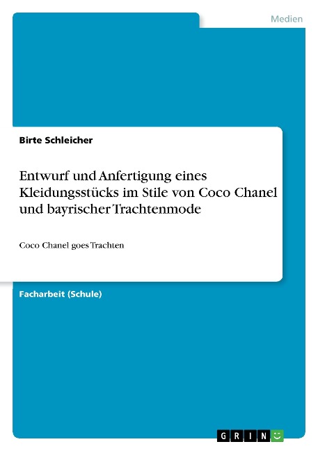 Entwurf und Anfertigung eines Kleidungsstücks im Stile von Coco Chanel und bayrischer Trachtenmode - Birte Schleicher