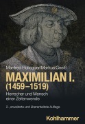 Cover-Bild zum Titel 'Maximilian I. (1459-1519)' von 'Manfred Hollegger, Markus Gneiß'