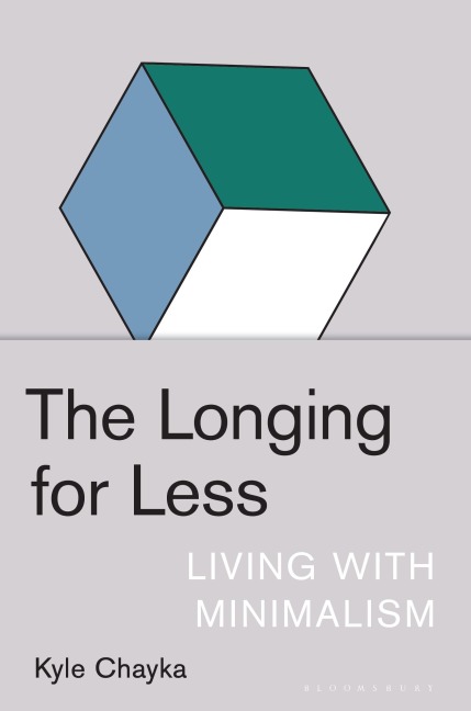 The Longing for Less - Kyle Chayka