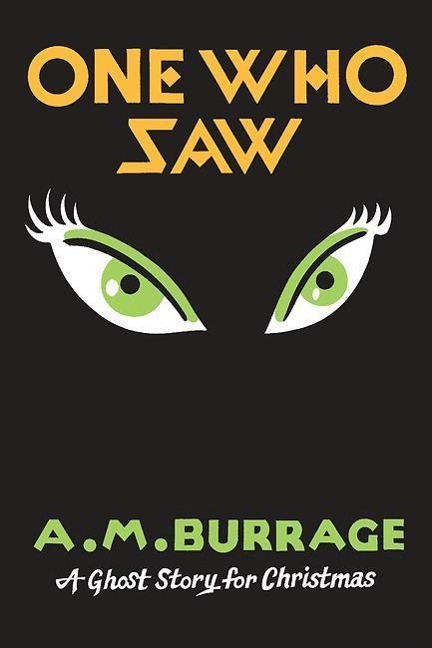One Who Saw: A Ghost Story for Christmas - A. M. Burrage