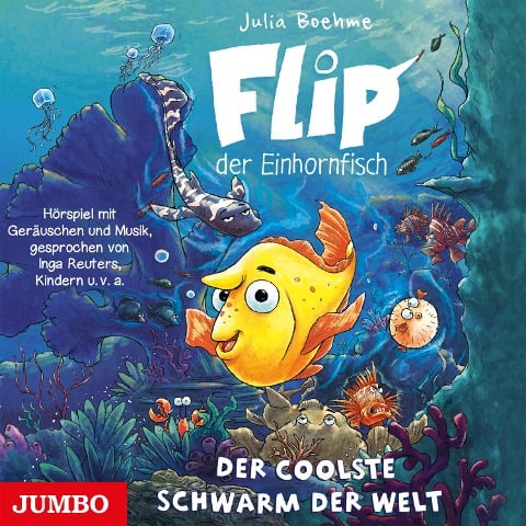 Flip, der Einhornfisch. Der coolste Schwarm der Welt [Band 1] - Julia Boehme