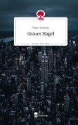 Cover-Bild zum Titel 'Grauer Hagel. Life is a Story - story.one' von 'Timur Utaboev'