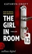 Cover-Bild zum Titel 'The Girl in Room 12' von 'Kathryn Croft'