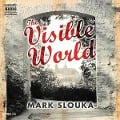 Cover-Bild zum Titel 'The Visible World' von 'Mark Slouka'