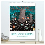 Cover-Bild zum Titel 'SAVE OUR TREES - Bäume bedeuten Leben (hochwertiger Premium Wandkalender 2026 DIN A2 hoch), Kunstdruck in Hochglanz' von 'Danja Krampikowski'