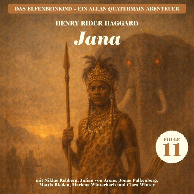 Jana (Das Elfenbeinkind - Ein Allan Quatermain Abenteuer, Folge 11) - H. Rider Haggard