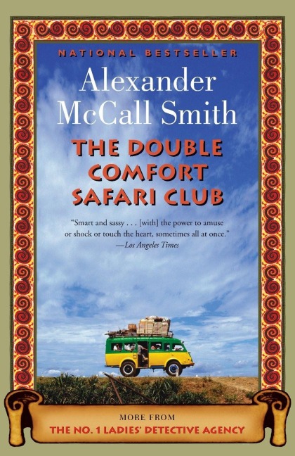 The Double Comfort Safari Club - Alexander McCall Smith