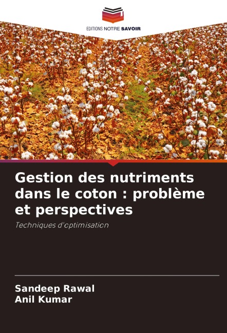 Gestion des nutriments dans le coton : problème et perspectives - Sandeep Rawal, Anil Kumar