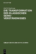 Die Transformation des klassischen Seinsverständnisses - Rolf Schönberger