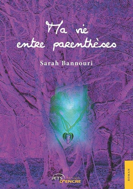 Ma vie entre parenthèses - Sarah Bannouri