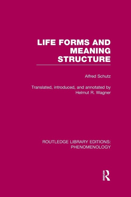 Life Forms and Meaning Structure - Alfred Schutz