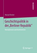 Cover-Bild zum Titel 'Geschichtspolitik in der "Berliner Republik"' von 'Manuel Becker'