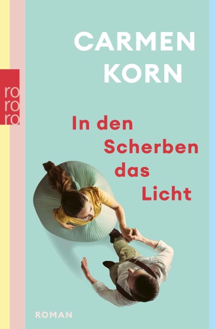 In den Scherben das Licht - Carmen Korn