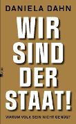 Cover-Bild zum Titel 'Wir sind der Staat!' von 'Daniela Dahn'