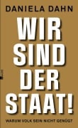 Cover-Bild zum Titel 'Wir sind der Staat!' von 'Daniela Dahn'