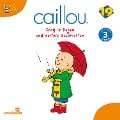 Caillou - Folgen 209-214: Spaß im Regen - 