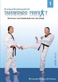 Cover-Bild zum Titel 'Taekwondo Perfekt 1' von 'Kim Chul-Hwan, Konstantin Gil'