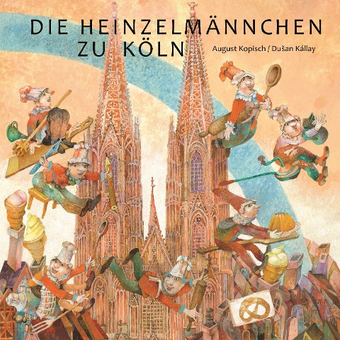 Die Heinzelmännchen zu Köln - August Kopisch