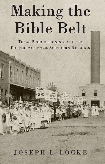 Making the Bible Belt - Joseph L Locke