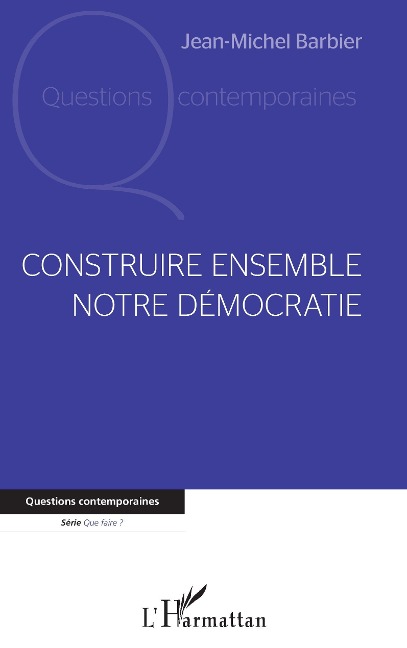 Construire ensemble notre démocratie - Barbier