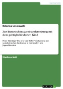 Cover-Bild zum Titel 'Zur literarischen Auseinandersetzung mit dem geistigbehinderten Kind' von 'Katarina Lenczowski'