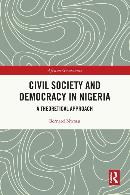 Civil Society and Democracy in Nigeria - Bernard Nwosu