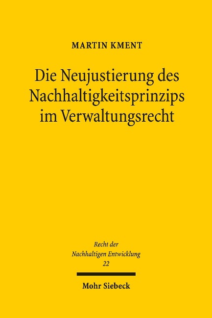 Die Neujustierung des Nachhaltigkeitsprinzips im Verwaltungsrecht - Martin Kment