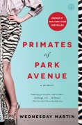 Cover-Bild zum Titel 'Primates of Park Avenue' von 'Wednesday Martin'