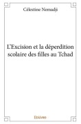 Cover-Bild zum Titel 'L'Excision et la déperdition scolaire des filles au Tchad' von 'Thalès Djimrassem'