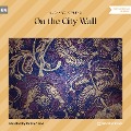 Cover-Bild zum Titel 'On the City Wall' von 'Rudyard Kipling'