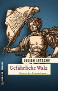 Cover-Bild zum Titel 'Gefährliche Walz' von 'Julian Letsche'