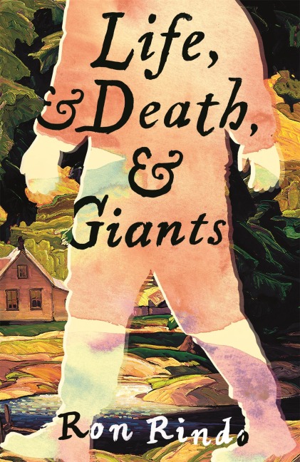 Life, and Death, and Giants - Ron Rindo