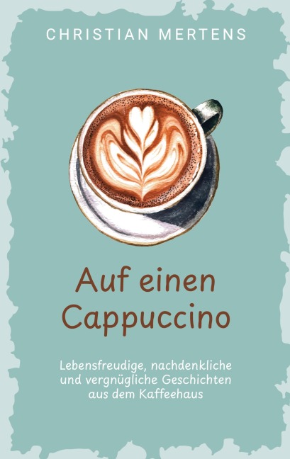 Auf einen Cappuccino - Christian Mertens