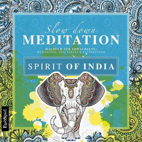 Malbuch Erwachsene Entspannung: Spirit of India - Mit zauberhaften Motiven entspannen - Wirth Lisa