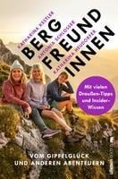 Bergfreundinnen - Antonia Schlosser, Katharina Kestler, Katharina Heudorfer
