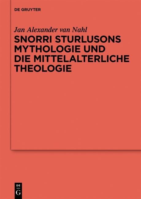 Snorri Sturlusons Mythologie und die mittelalterliche Theologie - Jan Alexander Van Nahl