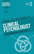 Cover-Bild zum Titel 'How to Become a Clinical Psychologist' von 'Laura Golding, Judith Moss'