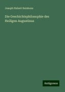 Die Geschichtsphilosophie des Heiligen Augustinus - Joseph Hubert Reinkens