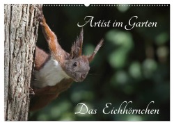 Cover-Bild zum Titel 'Artist im Garten. Das Eichhörnchen (Wandkalender 2026 DIN A2 quer), CALVENDO Monatskalender' von 'Klaus Konieczka'