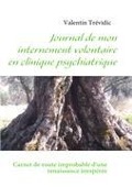 Cover-Bild zum Titel 'Journal de mon internement volontaire en clinique psychiatrique' von 'Valentin Trévidic'