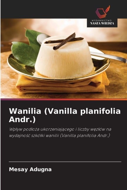 Wanilia (Vanilla planifolia Andr.) - Mesay Adugna