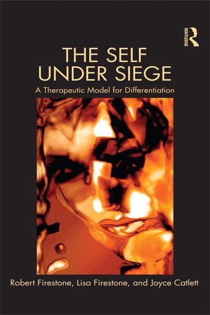 The Self Under Siege - Robert W. Firestone, Joyce Catlett, Lisa Firestone