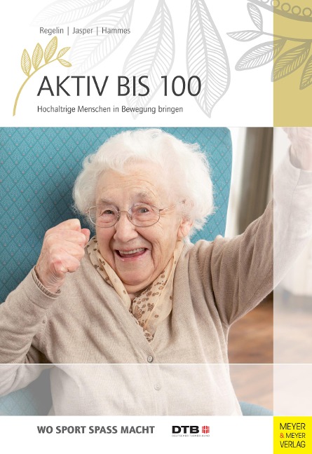 Aktiv bis 100 - Hammes Antje, Regelin Petra, Jasper Bettina M.