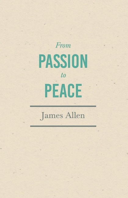 From Passion to Peace - James Allen, Henry Thomas Hamblin