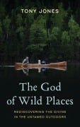 Cover-Bild zum Titel 'The God of Wild Places' von 'Tony Jones'