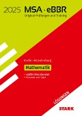 STARK Lösungen zu Original-Prüfungen und Training MSA/eBBR 2025 - Mathematik - Berlin/Brandenburg - 