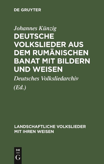 Deutsche Volkslieder aus dem rumänischen Banat mit Bildern und Weisen - Johannes Künzig