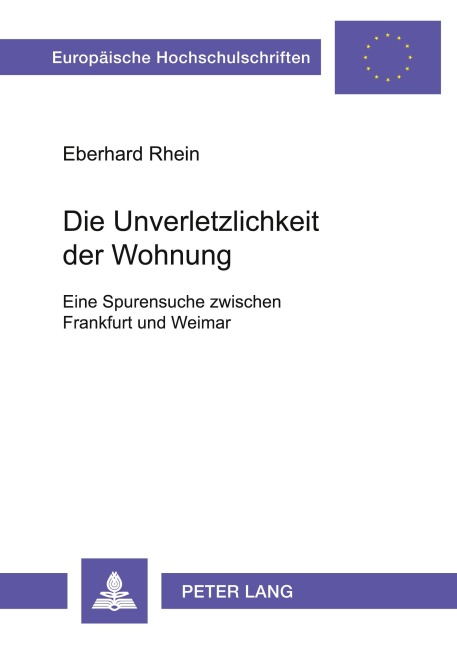 Die Unverletzlichkeit der Wohnung - Eberhard Rhein